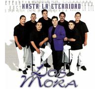 Los Mora - Hasta La Eternidad