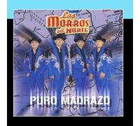 Los Morros Del Norte - Puro Madrazo