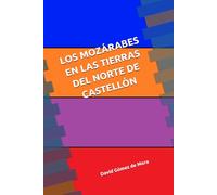 LOS MOZÁRABES EN LAS TIERRAS DEL NORTE DE CASTELLÓN