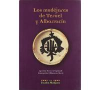 Los Mudejares de Teruel y Albarracin: Familia, Trabajo y Riqueza En La Edad Media