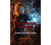 Los Muertos Acechan: La Primera Trilogía Zombie Completa