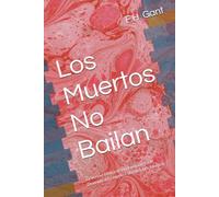 Los Muertos No Bailan: La Verdad Biblica de Depravación Total Destruye al Evangelio Falso de Libre Albedrío