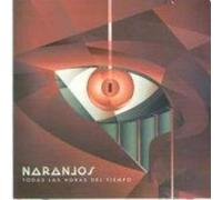 Los Naranjos - Todas Las Horas Del Tiempo [Import]