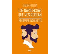 Los narcisistas que nos rodean Psicópatas encubiertos - Omar Rueda - RBA Libros - ebook (ePub) - Livre