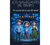 LOS NAVEGANTES DEL TIEMPO: "El secreto de la casa del árbol"