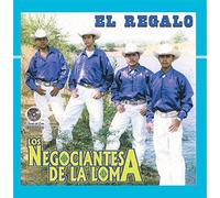 Los Negociantes De La Loma - El Regalo