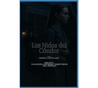 Los Nidos del Cóndor: Trilogía Patagonia Extrema: Territorio del Despojo