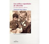 Los Ninos Espanoles de Morelia: El Exilio Infantil En Mexico