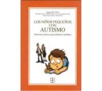 Los Niños Pequeños Con Autismo - González Navarro, Ana, Llorente Comí, María, Martos Pérez, Juan González Navarro, Ana, Llorente Comí, María, Martos Pérez, Juan (Auteur)