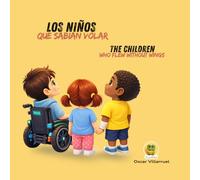 Los niños que sabían volar: The Children Who Flew Without Wings