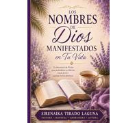 Los Nombres de Dios Manifestados en Tu Vida: El Devocional para Mujeres