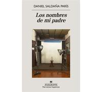 Los nombres de mi padre - Daniel Saldaña Paris - Editorial Anagrama - ebook (ePub) - Livre