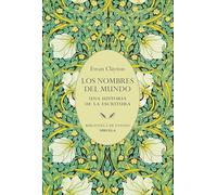 Los nombres del mundo: Una historia de la escritura