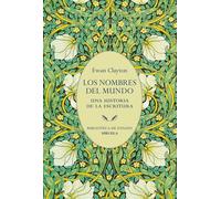 Los nombres del mundo Una historia de la escritura - Ewan Clayton - Siruela - ebook (ePub) - Livre