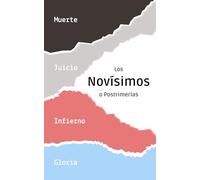 Los Novísimos o Postrimerías: Muerte, juicio, infierno y gloria