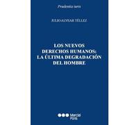 Los nuevos derechos humanos: la última degradación del hombre