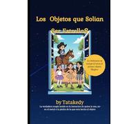 Los Objetos que Solían Ser Estrellas: Una Colección de Relatos Breves de Fantasía