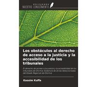 Los obstáculos al derecho de acceso a la justicia y la accesibilidad de los tribunales
