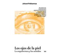 Los ojos de la piel – La arquitectura y los sentidos – Gustavo Gili, SL