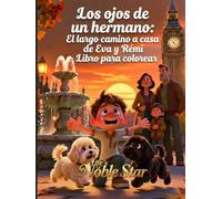 Los Ojos de un Hermano: El largo camino a casa de Eva y Rémi - Libro para colorear (Life's Noble Star) (Spanish Edition)