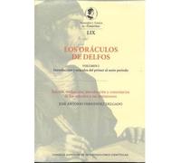Los oráculos de Delfos. Vol. I, Introducción y oráculos del primer al sexto período. Vol. II, Oráculos del séptimo al noveno período, de fecha ... período, de fecha incierta y fragmentos