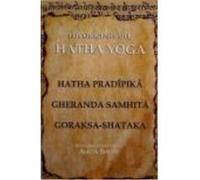 Los Orígenes Del Hatha Yoga : El Hatha Pradîpikâ, El Gheranda Samhitâ Y El Goraksa-Shataka - Goraknâth, Svâtâmârama Goraknâth, Svâtâmârama (Auteur)