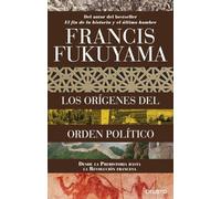 Los orígenes del orden político: Desde la Prehistoria hasta la Revolución francesa