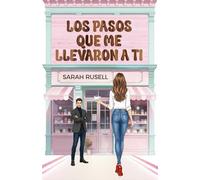 Los pasos que me llevaron a ti