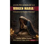 Los pecados de la Virgen María?: "El Insulto de la Perpetua Virginiad"