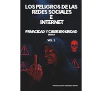 Los peligros de las redes sociales e internet: privacidad y ciberseguridad