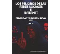 Los peligros de las redes sociales e internet: privacidad y ciberseguridad
