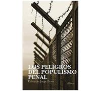 Los Peligros Del Populismo Penal