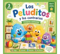 LOS PELUDITOS Y LOS CONTRARIOS. PRIMEROS CONTRARIOS.: Libro para colorear y aprender los conceptos opuestos para niños y niñas de 3 años.