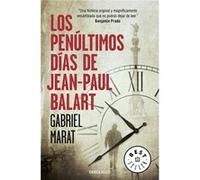 Los Penúltimos Días De Jean Paul Balart - Marat, Gabriel Marat, Gabriel (Auteur)