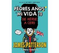 Los Peores Años De Mi Vida 10 Patterson, James, Tebbetts, Chris Park, Laura (Auteur)