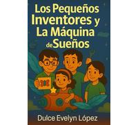Los Pequeños Inventores y la Máquina de Sueños