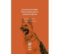 Los perros de trabajo: Marco jurídico para su protección laboral
