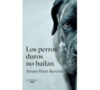 Los perros duros no bailan / Tough Dogs Don't Dance