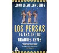 Los persas/ Persians: La Era De Los Grandes Reyes/ the Age of the Great Kings
