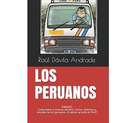 Los Peruanos: La mejor forma de entender al Perú y a los peruanos