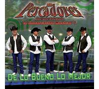 Los Pescadores Del Rio Conchos - Bueno Lo Mejor
