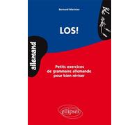 LOS! Petits exercices de grammaire allemande pour bien réviser - Bernard Marinier - Ellipses - broché - Scolaire / Universitaire