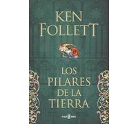 Los pilares de la Tierra (Saga Los pilares de la Tierra 1)