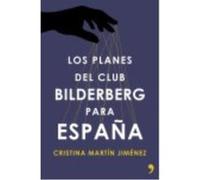 Los Planes Del Club Bilderberg Para España - Cristina Martín Jiménez Cristina Martín Jiménez (Auteur)