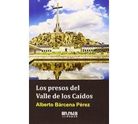 Los Presos Del Valle De Los Caidos - [Livre en VO] Barcena, Alberto (Auteur)
