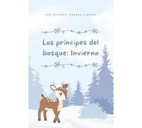 Los príncipes del bosque: Invierno: Aventuras invernales en el Bosque Encantado