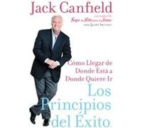 Los Principios Del Exito :Como Llegar De Donde Esta A Donde Quiere Llegar / The Success Principles:How To Get From Where You Are To Where You Want To Be Jack Canfield, Janet Switzer (Auteur)