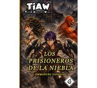 Los Prisioneros de la Niebla: Isekai LitRPG de Supervivencia y Sacrificio: (TIAW Vol.4)
