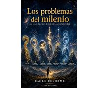 Los problemas del milenio: Un viaje por las cimas de las matemáticas