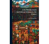 Los Problemas Internacionales De Chile